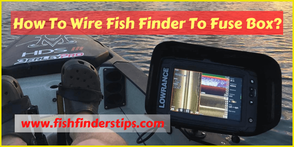 how to wire fish finder to fuse box
