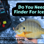 Do You Need A Fish Finder For Ice Fishing